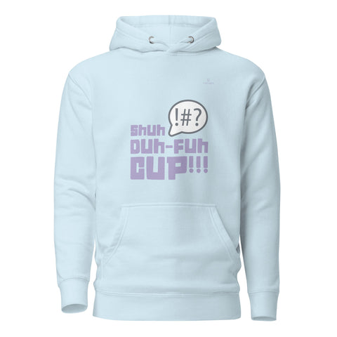 SHUH DUH FUH CUP with Lavender Logo Premium Unisex Hoodie - Kima Kreates
