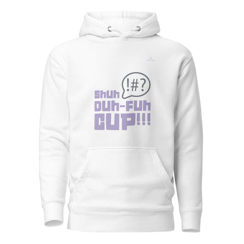 SHUH DUH FUH CUP with Lavender Logo Premium Unisex Hoodie - Kima Kreates